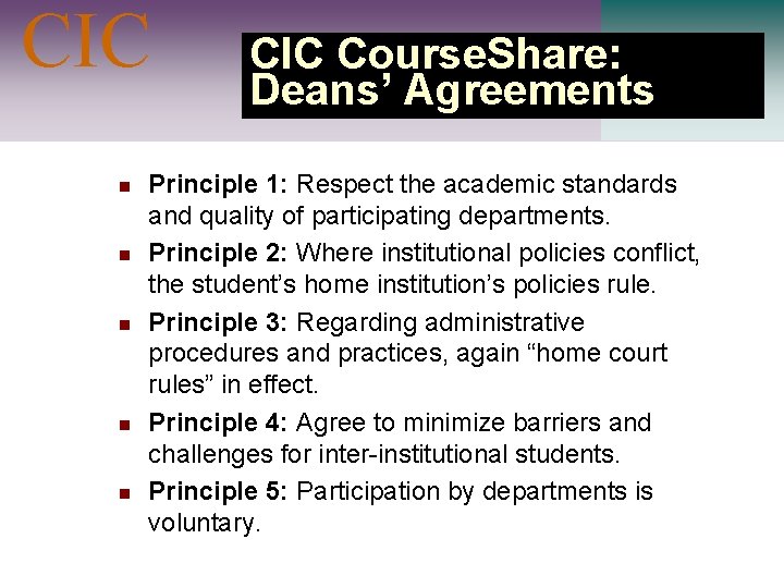 CIC n n n CIC Course. Share: Deans’ Agreements Principle 1: Respect the academic