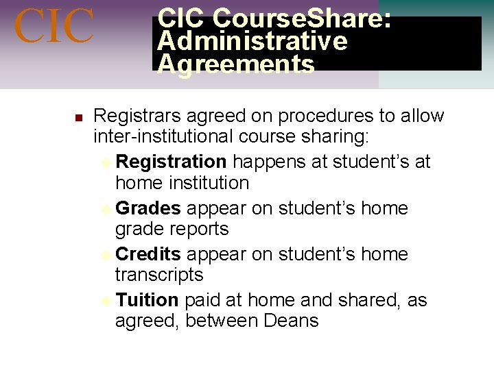 CIC n CIC Course. Share: Administrative Agreements Registrars agreed on procedures to allow inter-institutional