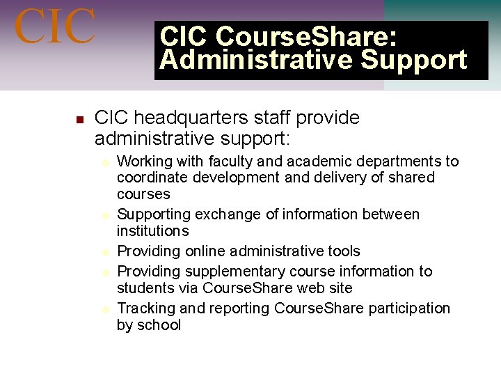 CIC n CIC Course. Share: Administrative Support CIC headquarters staff provide administrative support: u