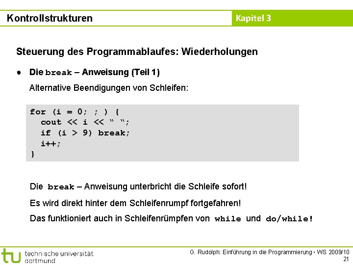 Kontrollstrukturen Kapitel 3 Steuerung des Programmablaufes: Wiederholungen ● Die break – Anweisung (Teil 1)