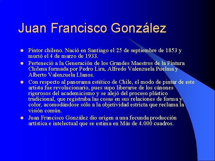 Juan Francisco González l l Pintor chileno. Nació en Santiago el 25 de septiembre