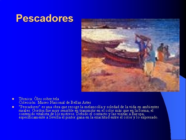 Pescadores l l Técnica: Óleo sobre tela Colección: Museo Nacional de Bellas Artes "Pescadores"