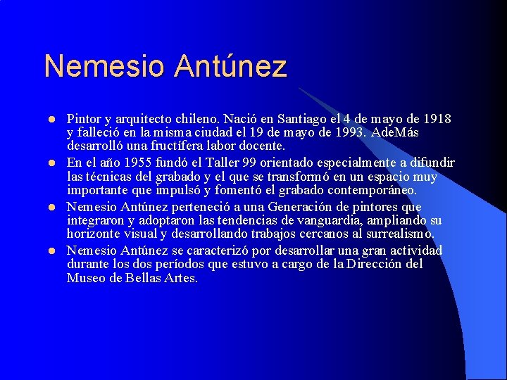 Nemesio Antúnez l l Pintor y arquitecto chileno. Nació en Santiago el 4 de