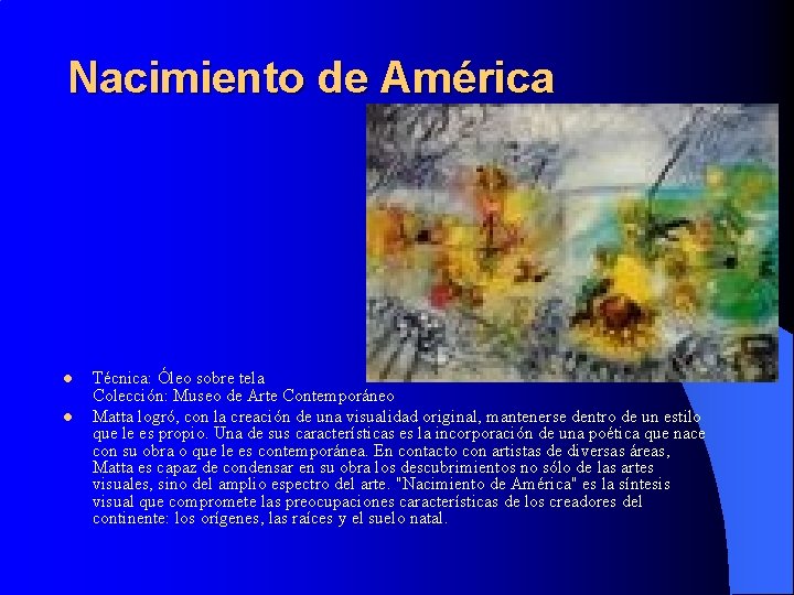 Nacimiento de América l l Técnica: Óleo sobre tela Colección: Museo de Arte Contemporáneo