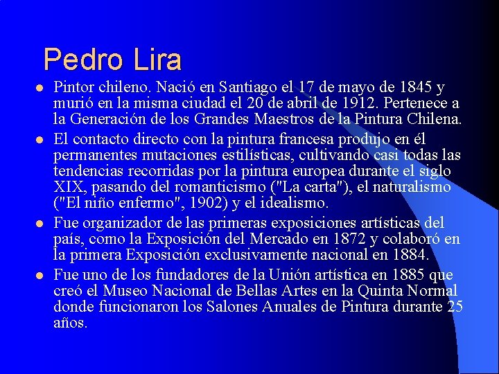 Pedro Lira l l Pintor chileno. Nació en Santiago el 17 de mayo de