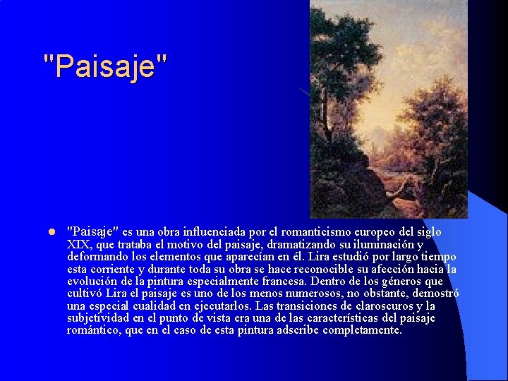 "Paisaje" l "Paisaje" es una obra influenciada por el romanticismo europeo del siglo XIX,