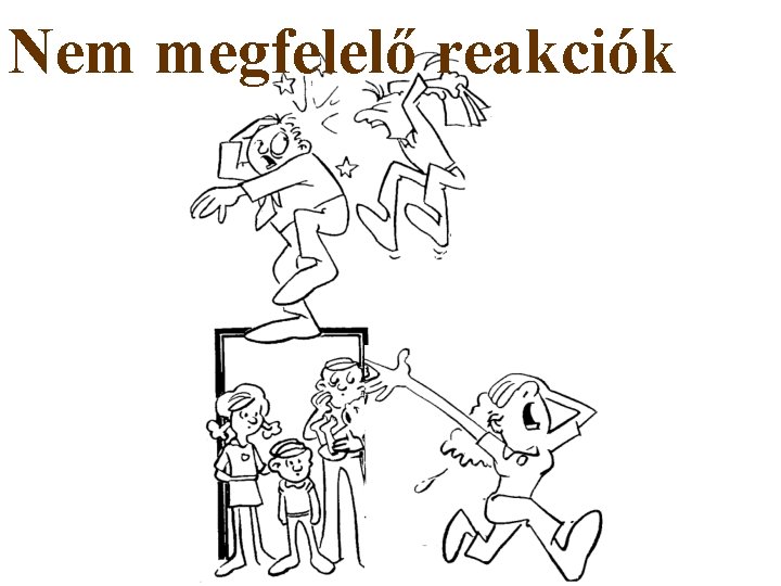 Nem megfelelő reakciók 