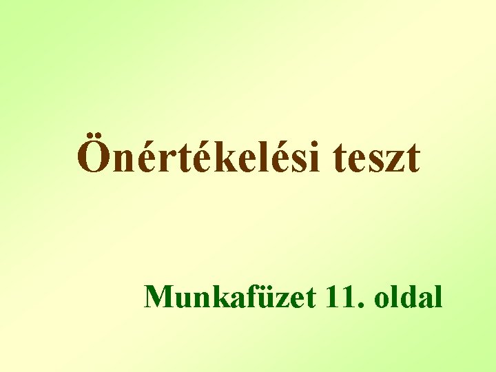 Önértékelési teszt Munkafüzet 11. oldal 