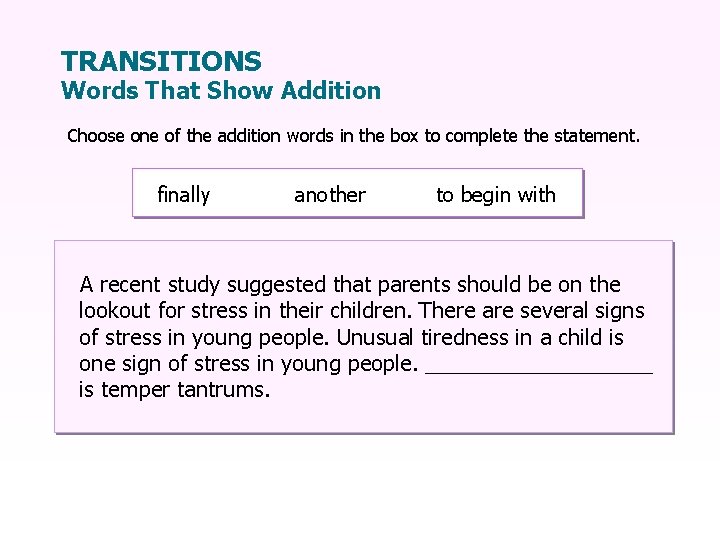 TRANSITIONS Words That Show Addition Choose one of the addition words in the box