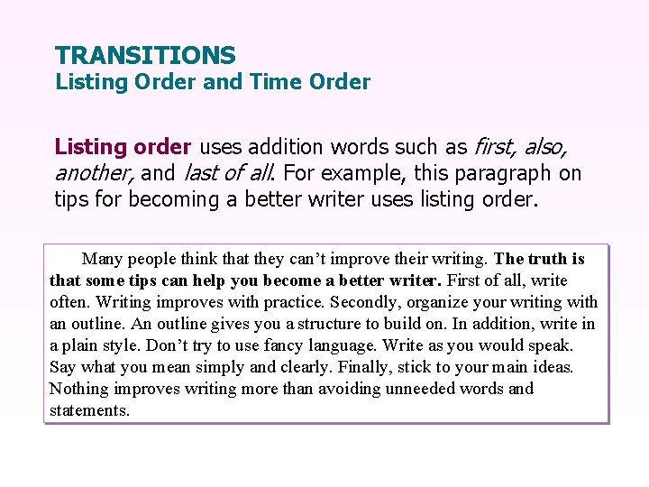 TRANSITIONS Listing Order and Time Order Listing order uses addition words such as first,
