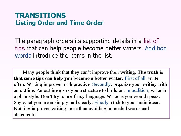 TRANSITIONS Listing Order and Time Order The paragraph orders its supporting details in a