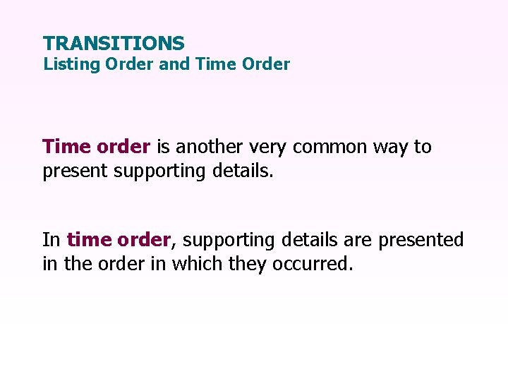 TRANSITIONS Listing Order and Time Order Time order is another very common way to