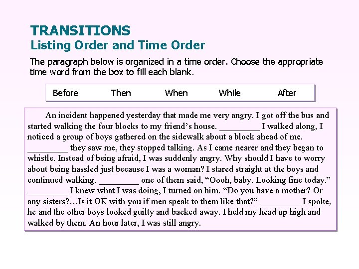 TRANSITIONS Listing Order and Time Order The paragraph below is organized in a time