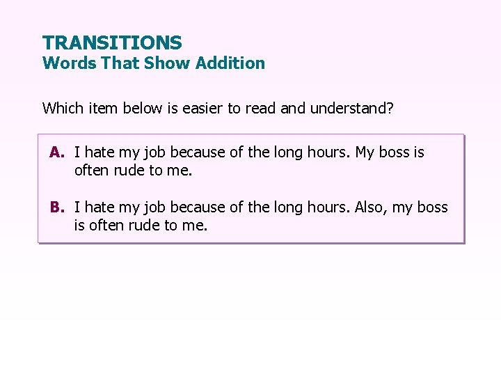 TRANSITIONS Words That Show Addition Which item below is easier to read and understand?