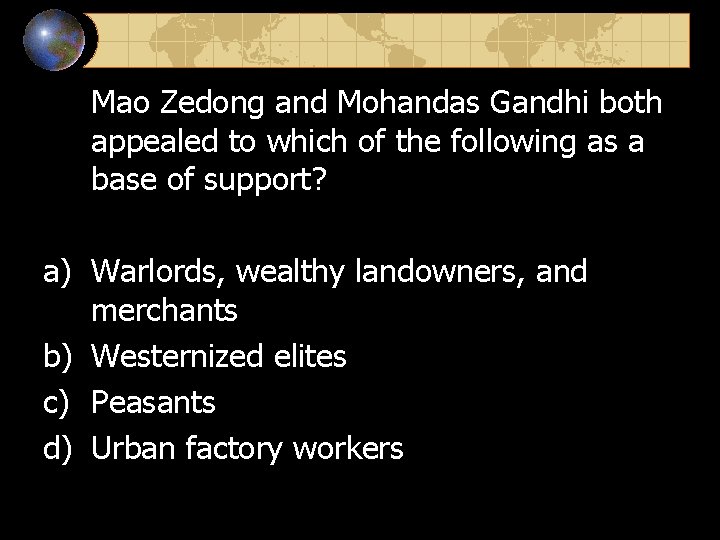 Mao Zedong and Mohandas Gandhi both appealed to which of the following as a