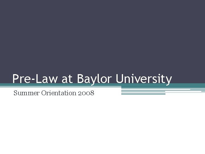 Pre-Law at Baylor University Summer Orientation 2008 