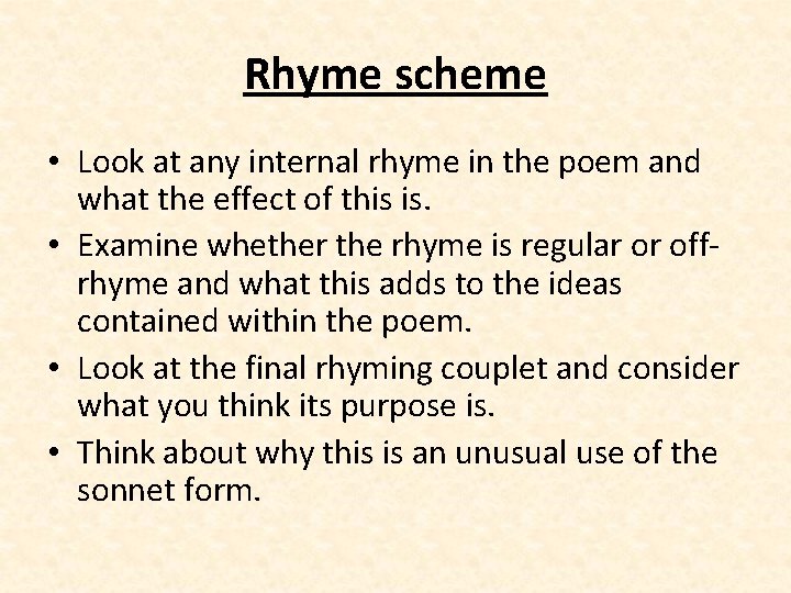 Rhyme scheme • Look at any internal rhyme in the poem and what the Rhyme scheme • Look at any internal rhyme in the poem and what the
