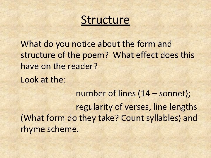 Structure What do you notice about the form and structure of the poem? What Structure What do you notice about the form and structure of the poem? What