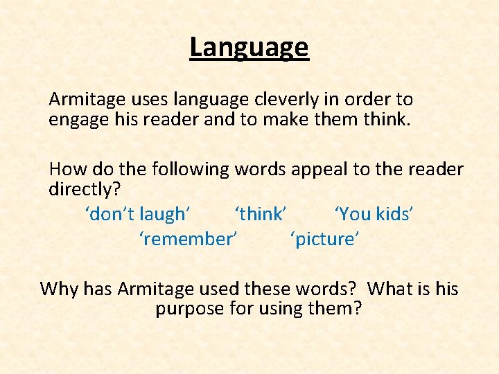 Language Armitage uses language cleverly in order to engage his reader and to make Language Armitage uses language cleverly in order to engage his reader and to make