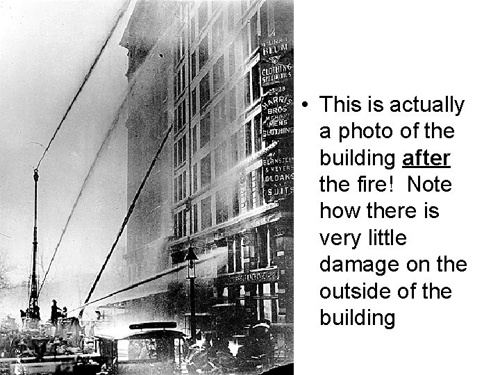  • This is actually a photo of the building after the fire! Note