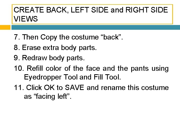 CREATE BACK, LEFT SIDE and RIGHT SIDE VIEWS 7. Then Copy the costume “back”.