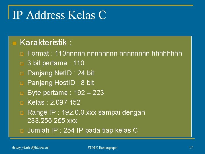 IP Address Kelas C n Karakteristik : q q q q Format : 110