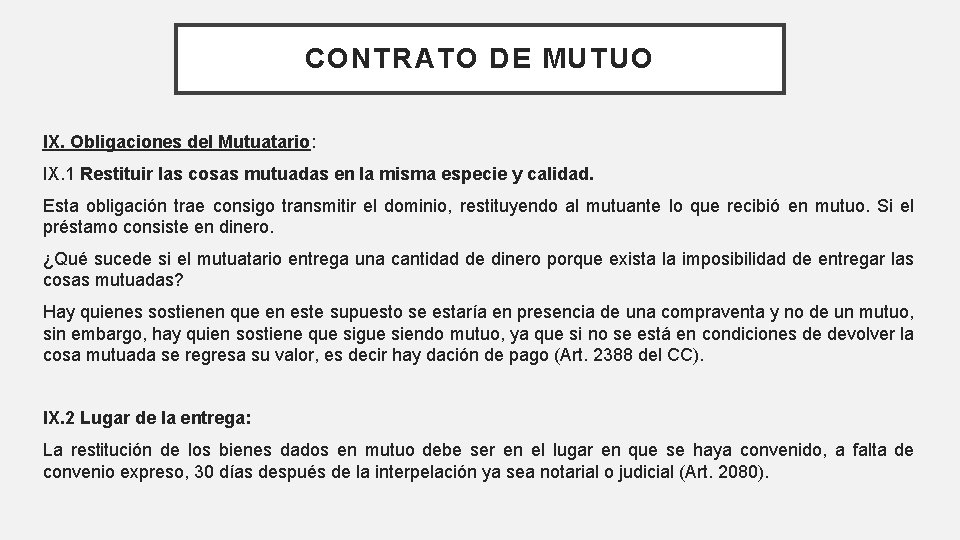 CONTRATO DE MUTUO IX. Obligaciones del Mutuatario: IX. 1 Restituir las cosas mutuadas en