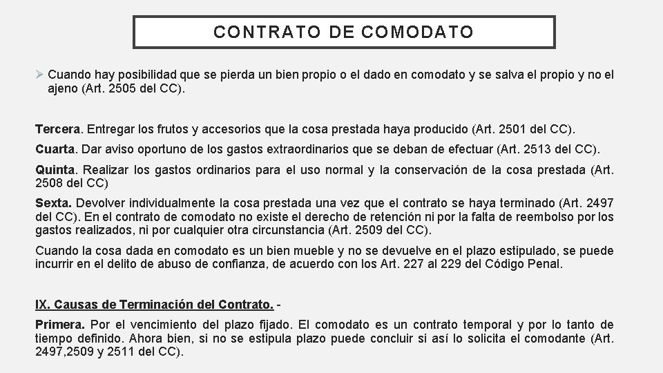 CONTRATO DE COMODATO Ø Cuando hay posibilidad que se pierda un bien propio o