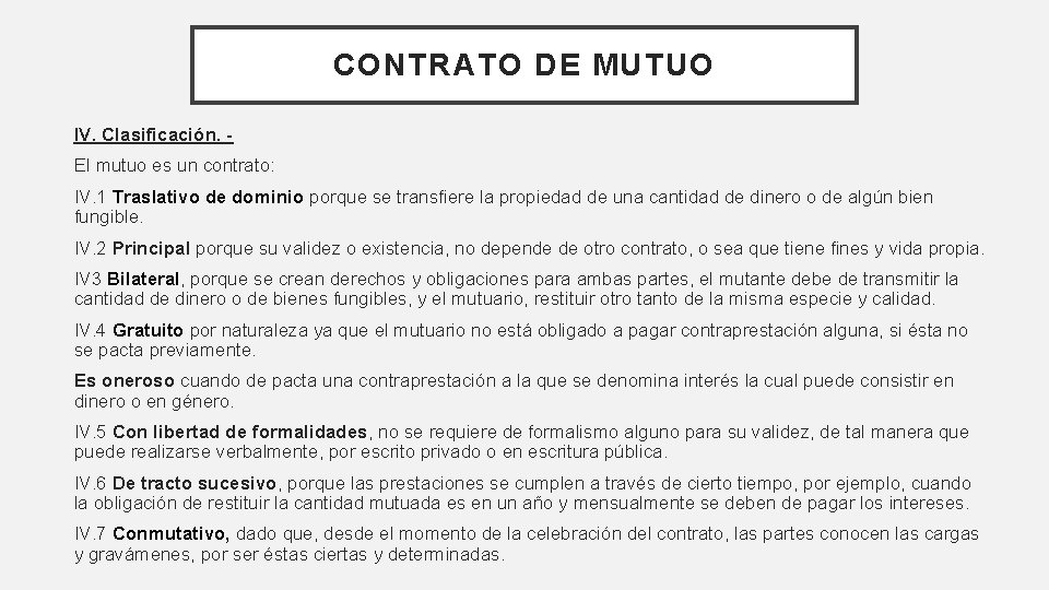 CONTRATO DE MUTUO IV. Clasificación. El mutuo es un contrato: IV. 1 Traslativo de