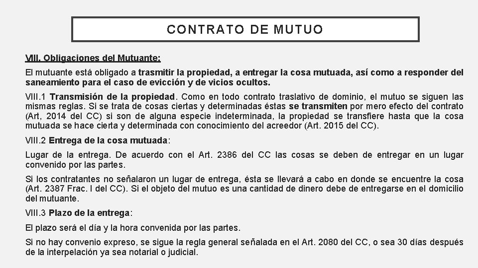 CONTRATO DE MUTUO VIII. Obligaciones del Mutuante: El mutuante está obligado a trasmitir la