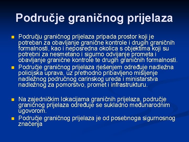 Područje graničnog prijelaza n n Području graničnog prijelaza pripada prostor koji je potreban za