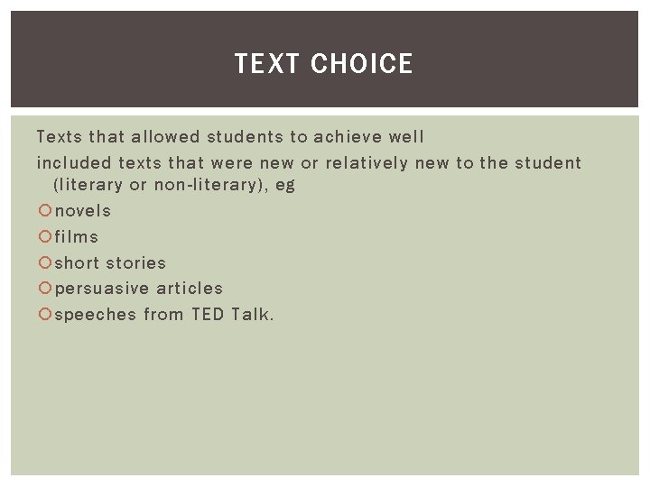 TEXT CHOICE Texts that allowed students to achieve well included texts that were new TEXT CHOICE Texts that allowed students to achieve well included texts that were new