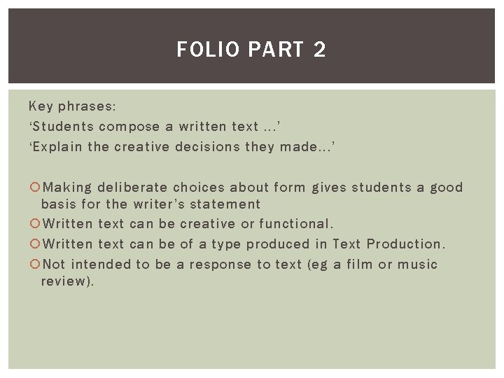 FOLIO PART 2 Key phrases: ‘Students compose a written text. . . ’ ‘Explain FOLIO PART 2 Key phrases: ‘Students compose a written text. . . ’ ‘Explain