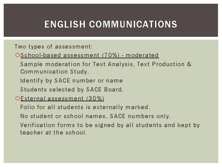 ENGLISH COMMUNICATIONS Two types of assessment: School-based assessment (70%) - moderated Sample moderation for ENGLISH COMMUNICATIONS Two types of assessment: School-based assessment (70%) - moderated Sample moderation for
