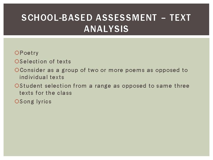SCHOOL-BASED ASSESSMENT – TEXT ANALYSIS Poetry Selection of texts Consider as a group of SCHOOL-BASED ASSESSMENT – TEXT ANALYSIS Poetry Selection of texts Consider as a group of