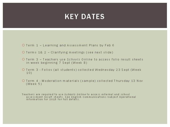 KEY DATES Term 1 – Learning and Assessment Plans by Feb 6 Terms 1& KEY DATES Term 1 – Learning and Assessment Plans by Feb 6 Terms 1&