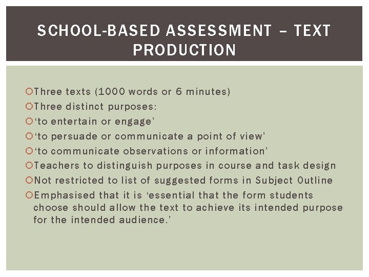 SCHOOL-BASED ASSESSMENT – TEXT PRODUCTION Three texts (1000 words or 6 minutes) Three distinct SCHOOL-BASED ASSESSMENT – TEXT PRODUCTION Three texts (1000 words or 6 minutes) Three distinct