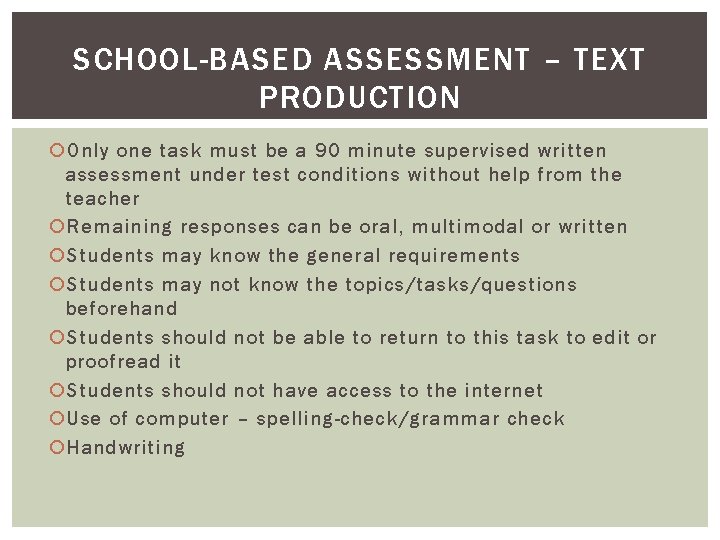 SCHOOL-BASED ASSESSMENT – TEXT PRODUCTION Only one task must be a 90 minute supervised SCHOOL-BASED ASSESSMENT – TEXT PRODUCTION Only one task must be a 90 minute supervised
