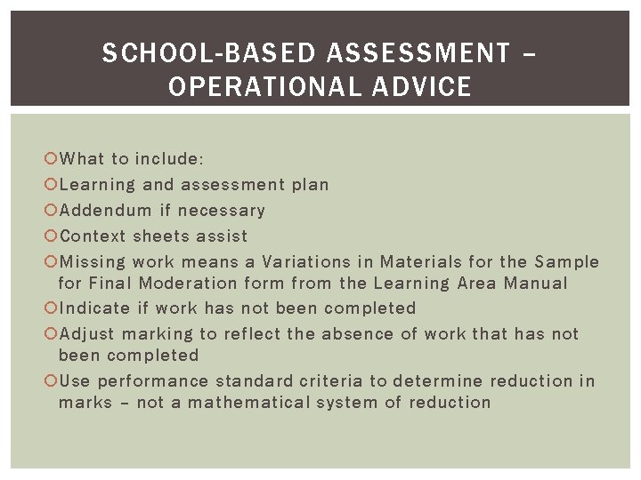 SCHOOL-BASED ASSESSMENT – OPERATIONAL ADVICE What to include: Learning and assessment plan Addendum if SCHOOL-BASED ASSESSMENT – OPERATIONAL ADVICE What to include: Learning and assessment plan Addendum if