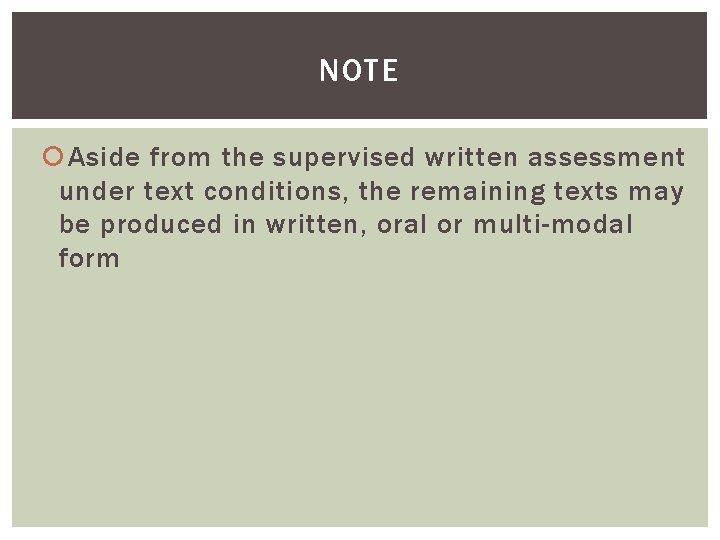 NOTE Aside from the supervised written assessment under text conditions, the remaining texts may NOTE Aside from the supervised written assessment under text conditions, the remaining texts may