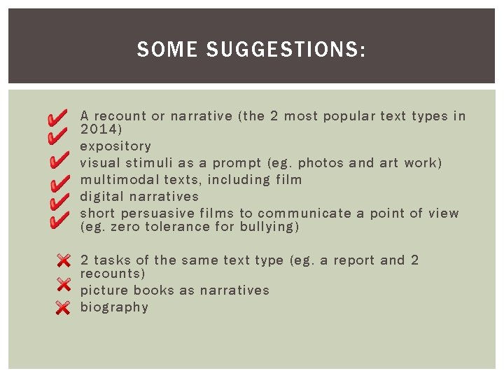 SOME SUGGESTIONS: A recount or narrative (the 2 most popular text types in 2014) SOME SUGGESTIONS: A recount or narrative (the 2 most popular text types in 2014)