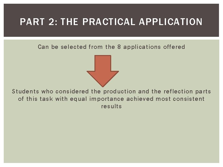 PART 2: THE PRACTICAL APPLICATION Can be selected from the 8 applications offered Students PART 2: THE PRACTICAL APPLICATION Can be selected from the 8 applications offered Students