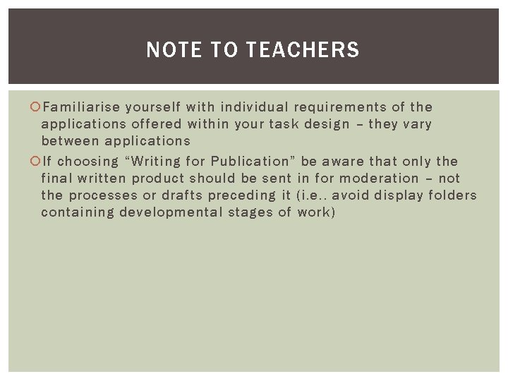 NOTE TO TEACHERS Familiarise yourself with individual requirements of the applications offered within your NOTE TO TEACHERS Familiarise yourself with individual requirements of the applications offered within your