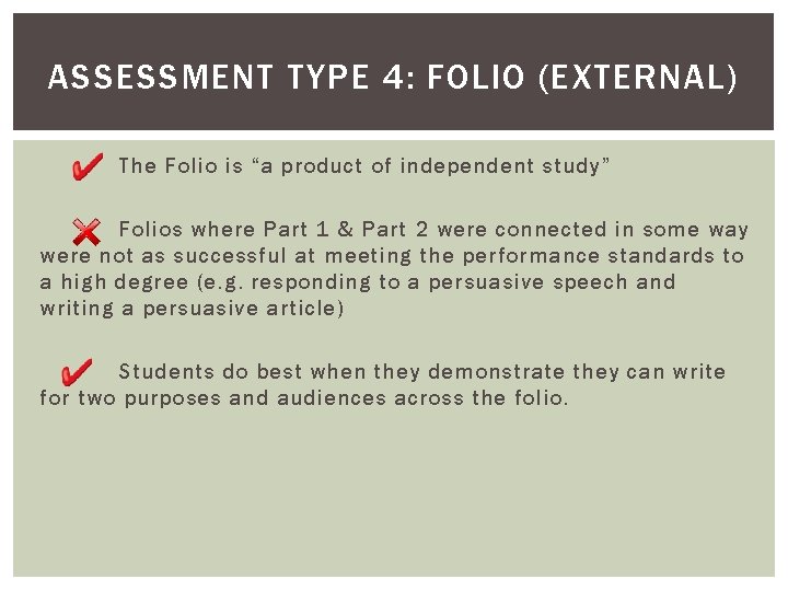 ASSESSMENT TYPE 4: FOLIO (EXTERNAL) The Folio is “a product of independent study” Folios ASSESSMENT TYPE 4: FOLIO (EXTERNAL) The Folio is “a product of independent study” Folios