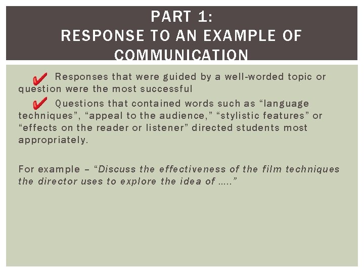 PART 1: RESPONSE TO AN EXAMPLE OF COMMUNICATION Responses that were guided by a PART 1: RESPONSE TO AN EXAMPLE OF COMMUNICATION Responses that were guided by a