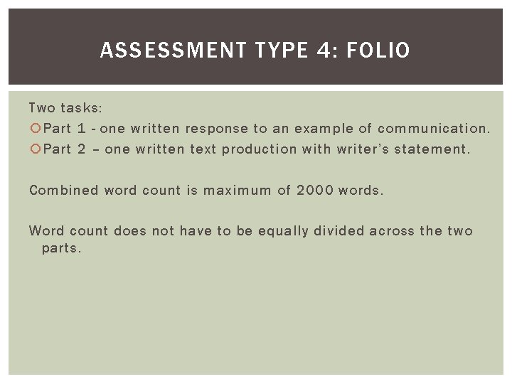 ASSESSMENT TYPE 4: FOLIO Two tasks: Part 1 - one written response to an ASSESSMENT TYPE 4: FOLIO Two tasks: Part 1 - one written response to an