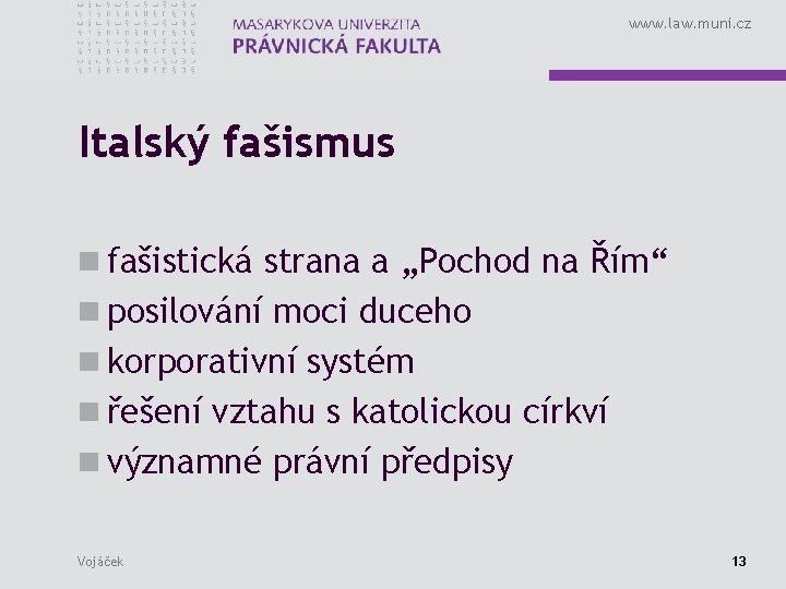 www. law. muni. cz Italský fašismus n fašistická strana a „Pochod na Řím“ n