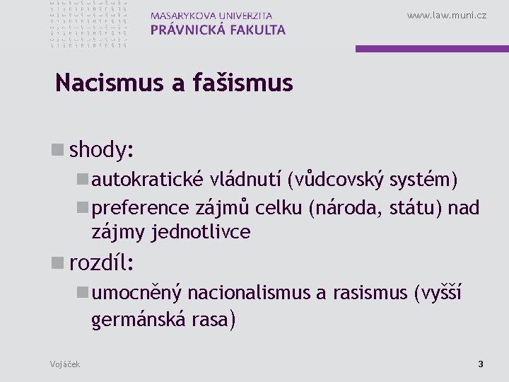 www. law. muni. cz Nacismus a fašismus n shody: n autokratické vládnutí (vůdcovský systém)
