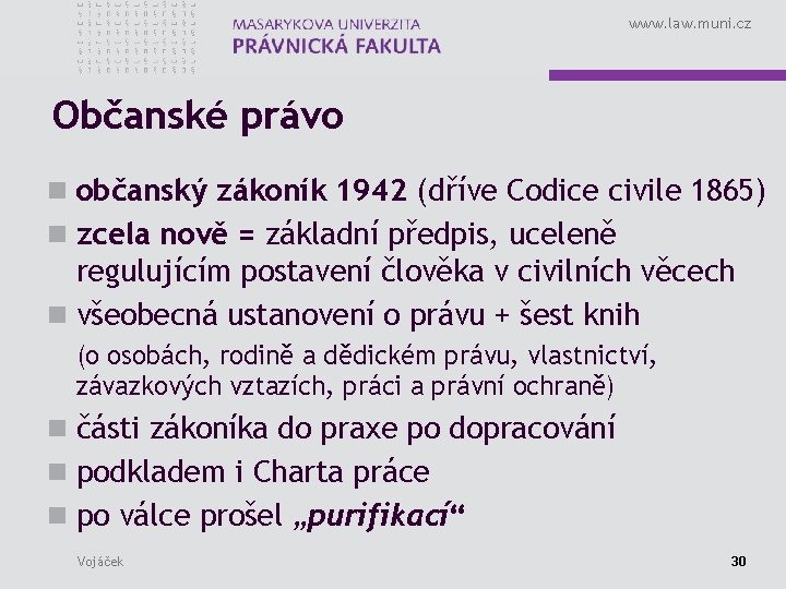 www. law. muni. cz Občanské právo n občanský zákoník 1942 (dříve Codice civile 1865)