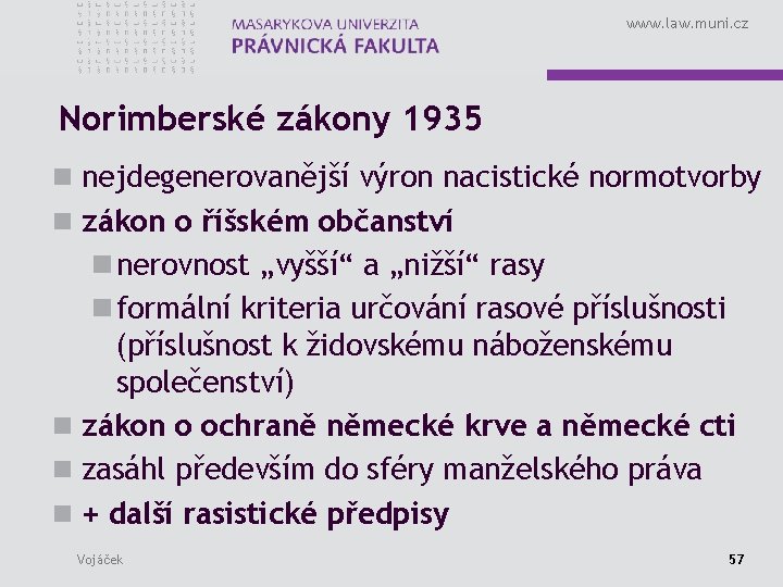 www. law. muni. cz Norimberské zákony 1935 n nejdegenerovanější výron nacistické normotvorby n zákon